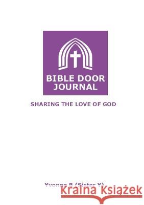 Bible Door Journal Yvonne B. Siste 9781471020018 Lulu.com