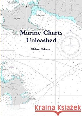 Marine Charts Unleashed Richard Fairman 9781471021558