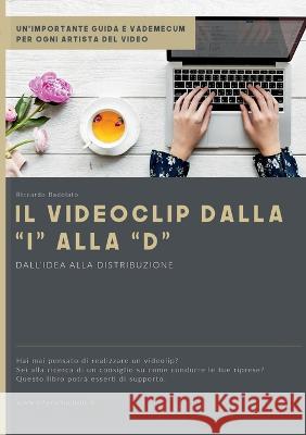 Il Videoclip dalla I alla D Riccardo Badolato 9781471032219