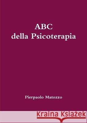 ABC Della Psicoterapia pierpaolo matozzo 9781471034626