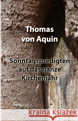 Sonntagspredigten auf das ganze Kirchjahr Thomas Von Aquin 9781471035289