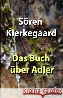Das Buch über Adler Kierkegaard, Sören 9781471035326 Lulu.com