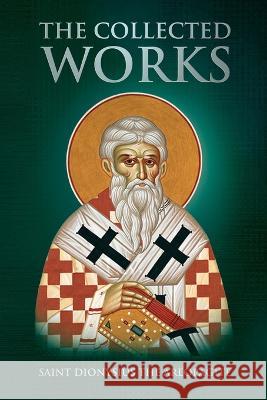 The Collected Works Saint Dionysius Th Nun Christina Anna Skoubourdis 9781471036897 Lulu.com