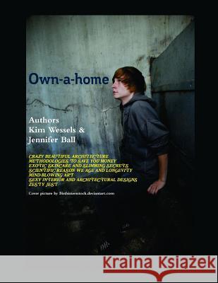 Own-A-Home Jennifer Ball Kim Wessels 9781471056499 Lulu.com