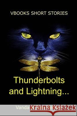 Thunderbolts and Lightning Vanda Denton 9781471059124 Lulu.com