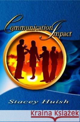 Communication Impact Stacey Huish 9781471060717