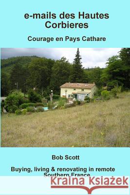 e-mails des Hautes Corbieres Scott, Bob 9781471070921 Lulu.com