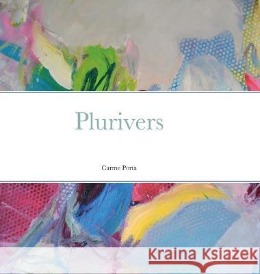 Plurivers Carme Porta 9781471072666 Lulu.com