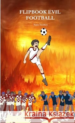 Flipbook Evil Football Yann Tzorken 9781471074332
