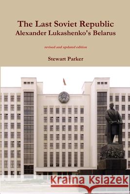 The Last Soviet Republic. Revised Edition Stewart Parker 9781471079412