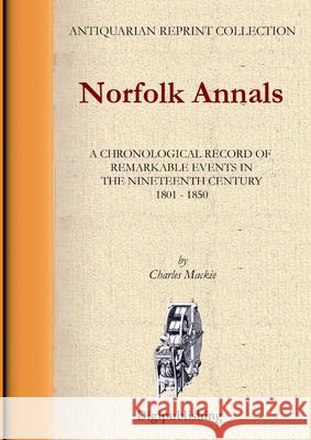 Norfolk Annals Charles MacKie 9781471088544 Lulu.com
