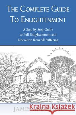 The Complete Guide to Enlightenment James Anderson 9781471094132