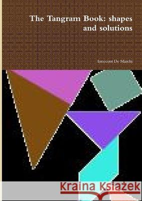 The Tangram Book: shapes and solutions 2012 Innocent d 9781471095801