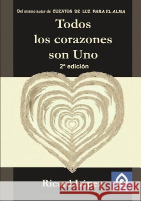 Todos Los Corazones Son UNO Ricard Lopez 9781471096389