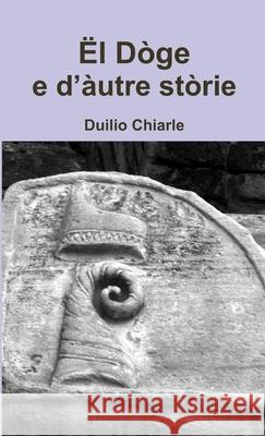Ël Dòge e d’àutre stòrie LA DIFESA ALEKHINE (THE ALEKHINE DEFENSE) Duilio Chiarle 9781471099991 Lulu Press Inc