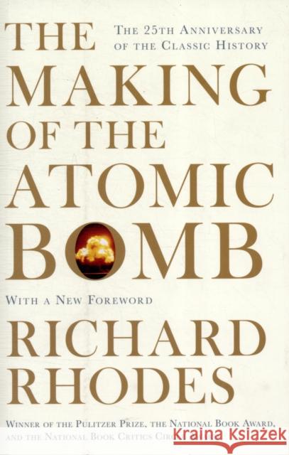 The Making Of The Atomic Bomb Richard Rhodes 9781471111235