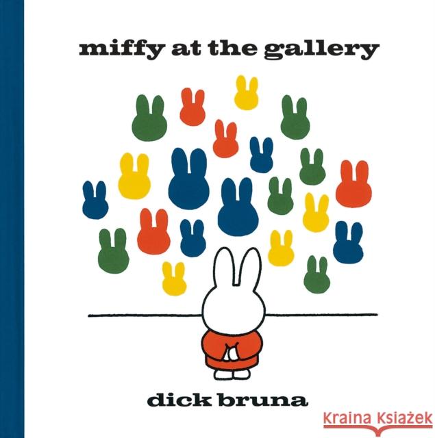 Miffy at the Gallery Dick Bruna 9781471120770 Simon & Schuster Ltd