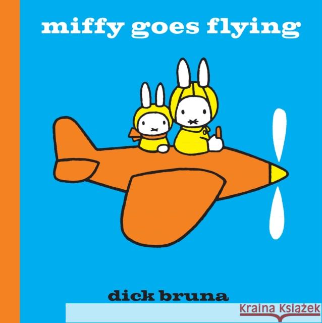 Miffy Goes Flying Dick Bruna 9781471120817 Simon & Schuster Ltd