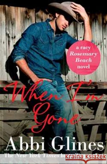 When I'm Gone Abbi Glines 9781471122347