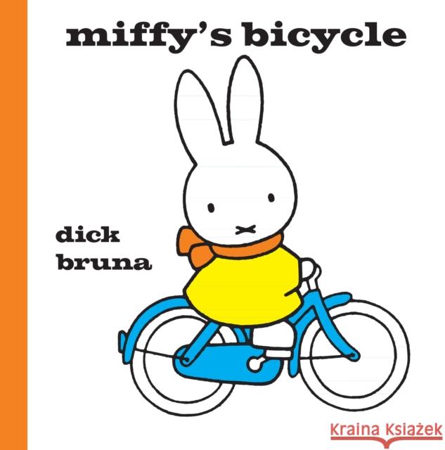 Miffy's Bicycle Dick Bruna 9781471122811
