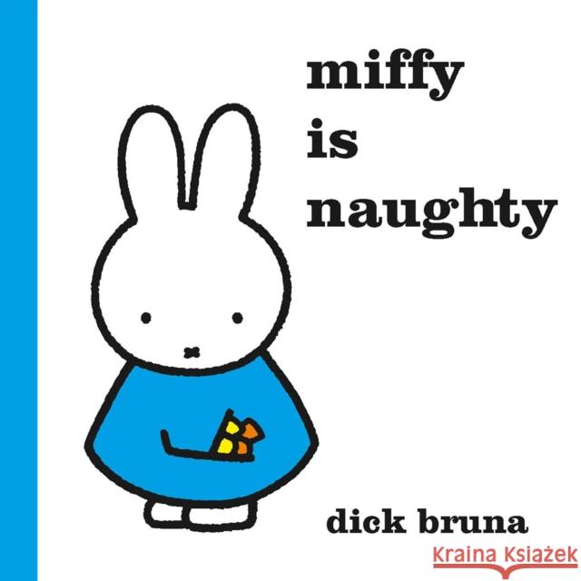 Miffy is Naughty Bruna, Dick 9781471123368 Simon & Schuster Ltd