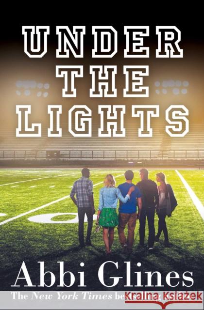 Under the Lights Abbi Glines 9781471125041 Simon & Schuster Ltd