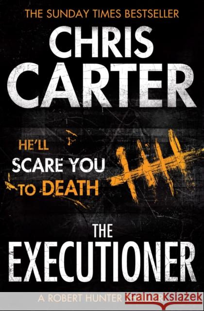 The Executioner: A brilliant serial killer thriller, featuring the unstoppable Robert Hunter Chris Carter 9781471128226