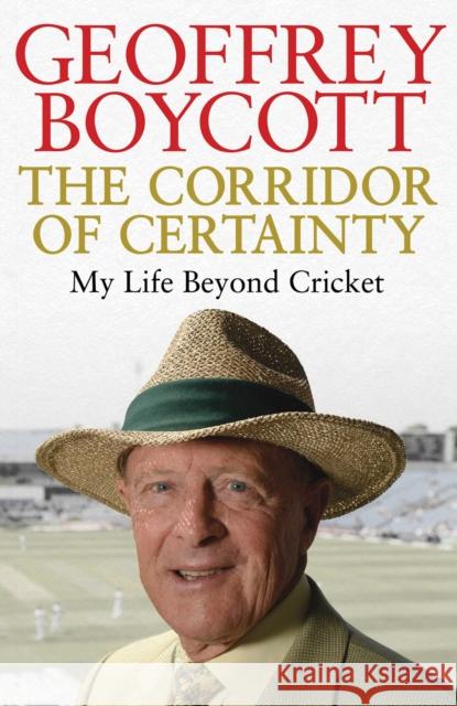 The Corridor of Certainty Geoffrey Boycott 9781471130045 SIMON & SCHUSTER