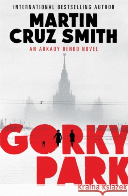 Gorky Park Martin Cruz Smith 9781471131080