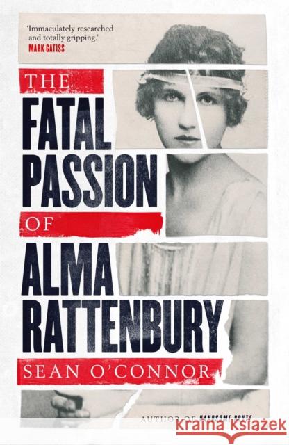 The Fatal Passion of Alma Rattenbury Sean O'Connor 9781471132728 Simon & Schuster Ltd