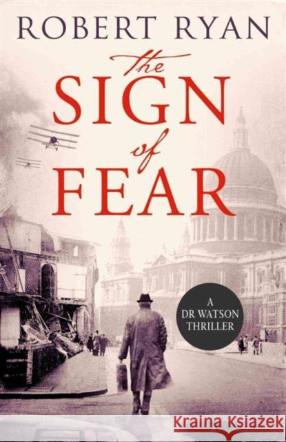 The Sign of Fear: A Doctor Watson Thriller Robert Ryan 9781471135125