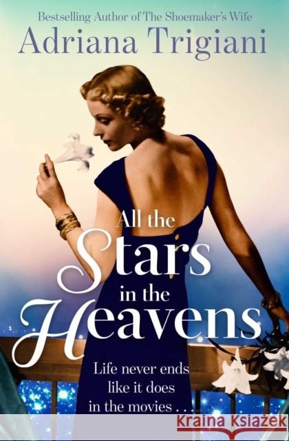 All the Stars in the Heavens Trigiani, Adriana 9781471136368