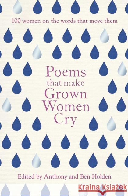 Poems That Make Grown Women Cry Holden, Anthony|||Holden, Ben 9781471148644