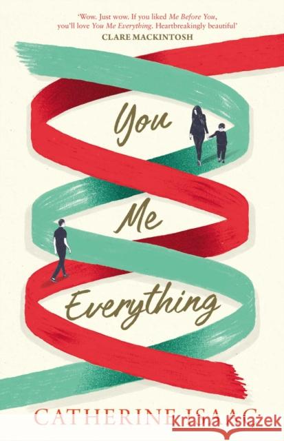 You Me Everything: A Richard & Judy Book Club selection 2018 Isaac, Catherine 9781471149146 Simon & Schuster Ltd