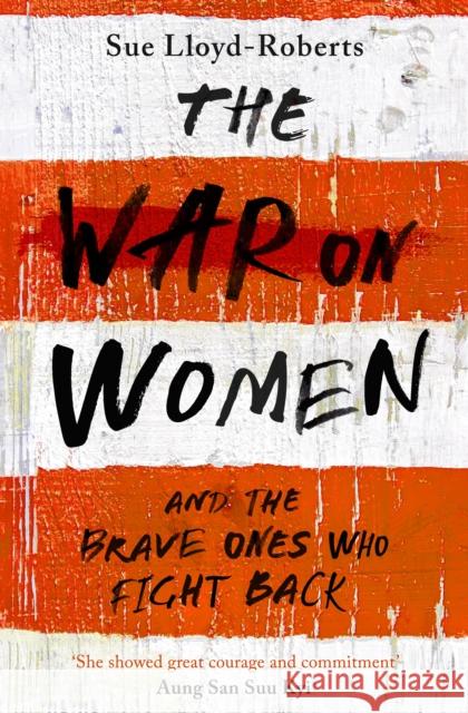 The War on Women Lloyd-Roberts, Sue 9781471153921 Simon & Schuster Ltd