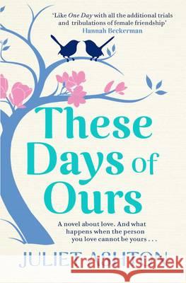 These Days of Ours Juliet Ashton 9781471155055