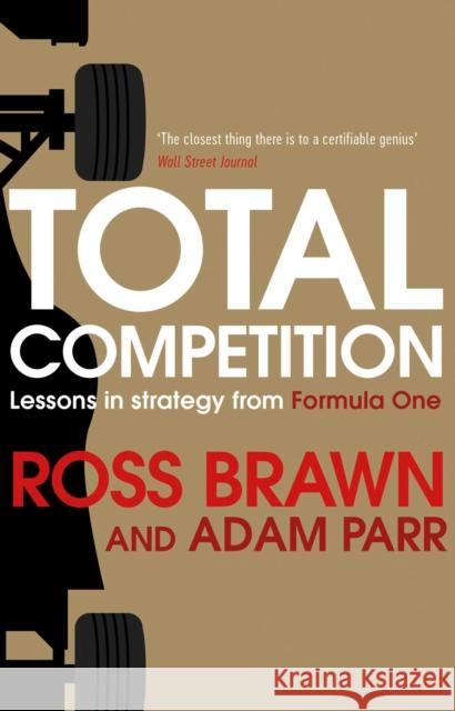 Total Competition: Lessons in Strategy from Formula One Ross Brawn Adam Parr 9781471162381 Simon & Schuster Ltd