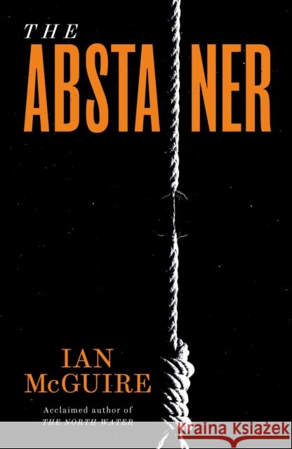 The Abstainer Ian McGuire 9781471163593