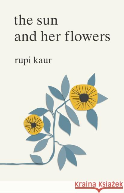 The Sun and Her Flowers Rupi Kaur 9781471165825 Simon & Schuster Ltd