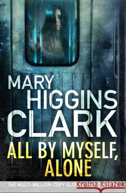 All By Myself, Alone Mary Higgins Clark 9781471166273 Simon & Schuster Ltd