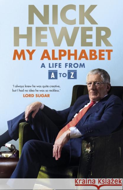 My Alphabet: A Life from A to Z Hewer, Nick 9781471167065