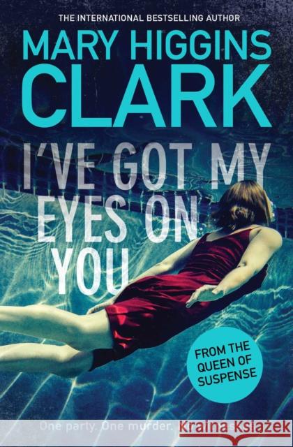 I've Got My Eyes on You Clark, Mary Higgins 9781471167607 Simon & Schuster Ltd