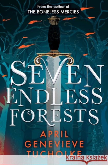Seven Endless Forests April Tucholke 9781471170027