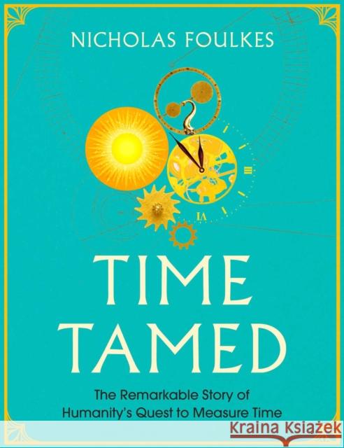 Time Tamed Nicholas Foulkes 9781471170645 Simon & Schuster Ltd