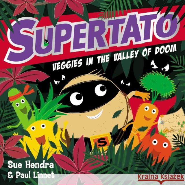 Supertato Veggies in the Valley of Doom Hendra, Sue|||Linnet, Paul 9781471171703 Simon & Schuster Ltd