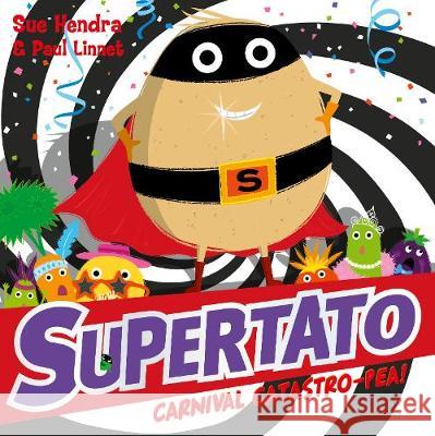 Supertato Carnival Catastro-Pea! Paul Linnet 9781471171727 Simon & Schuster Ltd