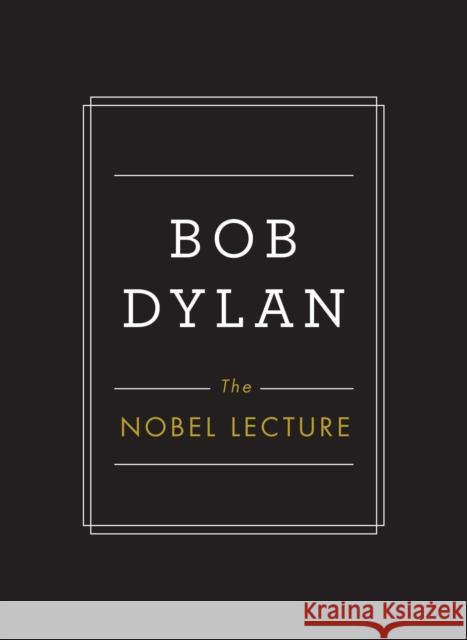 The Nobel Lecture Dylan, Bob 9781471172182