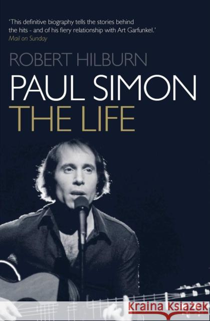 Paul Simon: The Life Robert Hilburn 9781471174209