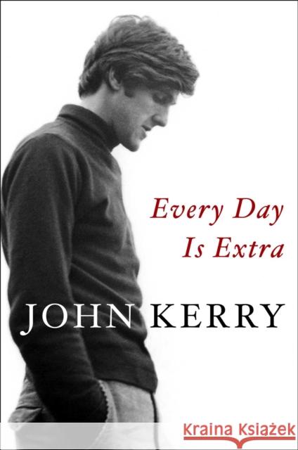 Every Day Is Extra John Kerry 9781471177361