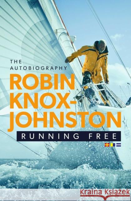 Running Free: The Autobiography Robin Knox-Johnston 9781471177651 Simon & Schuster Ltd